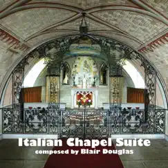 Italian Chapel Suite / La Chiesetta Italiano Di Orkney by Blair Douglas album reviews, ratings, credits