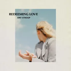 Redeeming Love - Reprise - Single - Amy Stroup