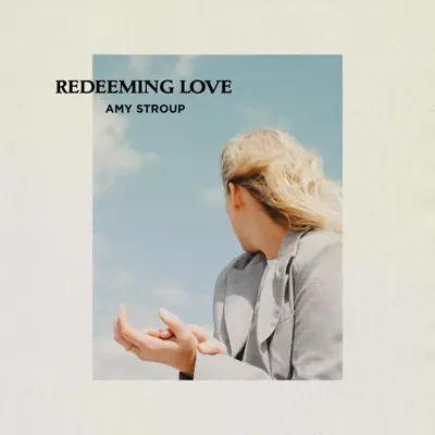 Redeeming Love - Reprise - Single - Amy Stroup