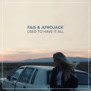 FÄIS & Afrojack - Used to Have It All - 排舞 音乐