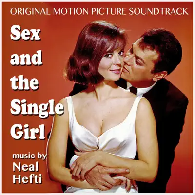 Sex and the Single Girl (Original Motion Picture Soundtrack) - Neal Hefti Sex and the Single Girl (Original Motion Picture Soundtrack) - Neal Hefti