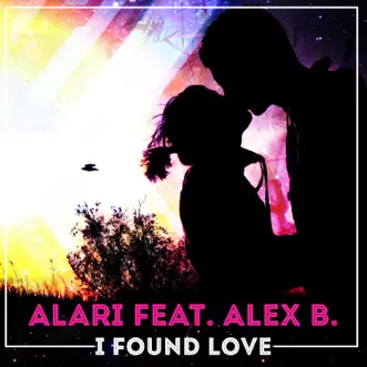 I Found Love (feat. Alex B.) by Alari album reviews, ratings, credits