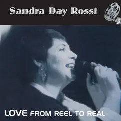 Love from Reel to Real by Sandra Day Rossi album reviews, ratings, credits