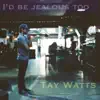 I'd Be Jealous Too (Acoustic) - Single album lyrics, reviews, download