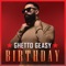 Birthday - Ghetto Geasy lyrics