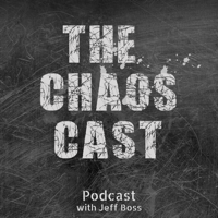 The Chaos Cast: Life Lessons For Finding Certainty In Uncertain Situations podcast