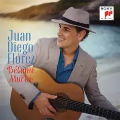 Bésame Mucho by Juan Diego Flórez album reviews, ratings, credits