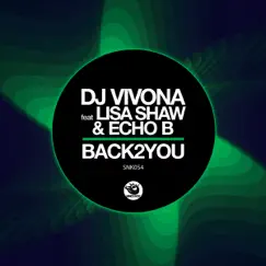 Back2You (feat. Lisa Shaw & Echo B) by DJ Vivona album reviews, ratings, credits