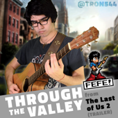 Through the Valley (From "the Last of Us 2") - Tron544