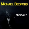 Michael Bedford - Tonight