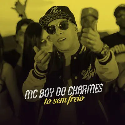 Tô Sem Freio - Single - MC Boy do Charmes