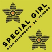 Ryan Hemsworth - Special Girl (feat. SK & Tomggg) feat. SK,Tomggg