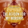 Voices in Praise: The Reason for My Worship