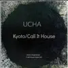 Stream & download Kyoto / Call It House - Single