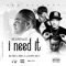 I Need It (feat. Bump J, John Blu & Brez) - Seandale lyrics