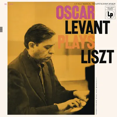 Oscar Levant Plays Liszt - Oscar Levant Oscar Levant Plays Liszt - Oscar Levant