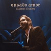 Ousado Amor (Ao Vivo) - Single