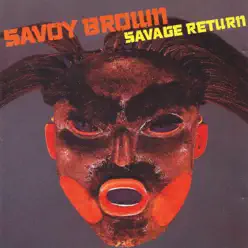 Savage Return - Savoy Brown