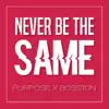 Never Be the Same (feat. Bosston) - Single album lyrics, reviews, download
