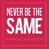 Never Be the Same (feat. Bosston) - Single