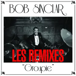 Groupie - Les remixes - EP - Bob Sinclar