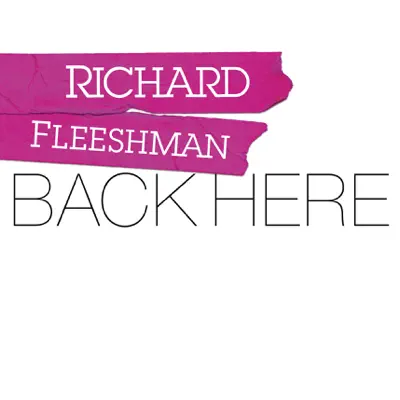 Back Here (Radio Edit) - Single - Richard Fleeshman