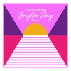 Brighter Days Remixes (feat. Eddy Queens) - Single