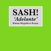 Adelante (Bobina Megadrive Remix) - Sash!