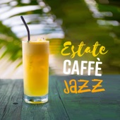 Estate caffè jazz - Rilassati nella lounge jazz, Cocktail festa, Musica liscia artwork