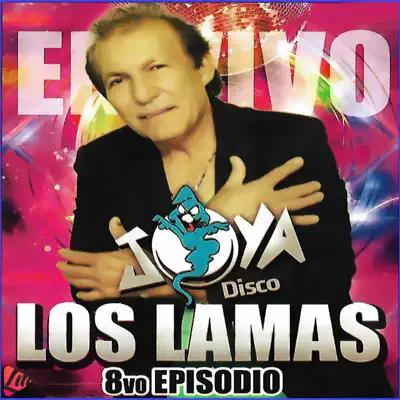 Episodio 8, en Joya Disco (En Vivo) - Los Lamas