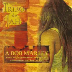 A Bob Marley (Ao Vivo) - Tribo De Jah