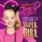 Every Girl's a Super Girl - JoJo Siwa lyrics