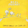 Real Friends (feat. Swae Lee) - Camila Cabello