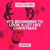 It's Beginning to Look a Lot Like Christmas (Acoustic) - Single