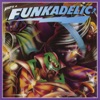 Funkadelic - You'll like it too