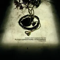 Flood Expeditions: Streamside, 17 May 2018 by Robert Rich & Markus Reuter album reviews, ratings, credits