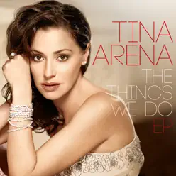 The Things We Do EP - Tina Arena