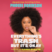 Phoebe Robinson & Ilana Glazer - foreword - Everything's Trash, but It's Okay (Unabridged) artwork