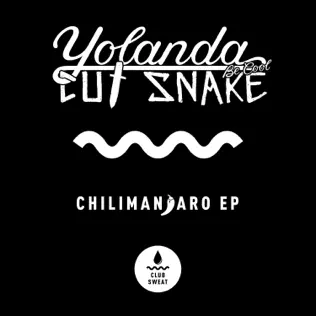 descargar álbum Yolanda Be Cool Cut Snake - Chilimanjaro EP