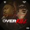 Over Kill (feat. Moneybagz Buzz) - Single album lyrics, reviews, download