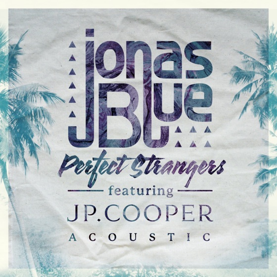Cover artwork for Perfect Strangers (feat. JP Cooper)