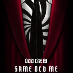 Odd Crew - Same Old Me