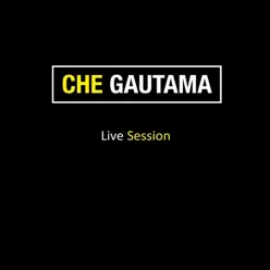Live Session - EP - Che Gautama