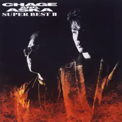 SUPER BESTⅡ - Chage and Aska SUPER BESTⅡ - Chage and Aska