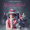 The Marvelous Mrs. Maisel: Season 2 (Music From The Prime Original Series)