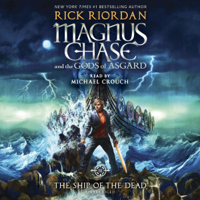 Rick Riordan - The Ship of the Dead: Magnus Chase and the Gods of Asgard, Book 3 (Unabridged) artwork