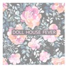 Doll House Fever - Single