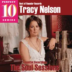 Perfect 10 Series: Tracy Nelson - Essential Recordings (The Soul Sessions) - Tracy Nelson