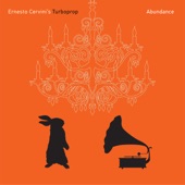 Ernesto Cervini's Turboprop - Abundance Overture