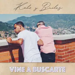 Vine a Buscarte (feat. Kels) - Single - Builes Vine a Buscarte (feat. Kels) - Single - Builes